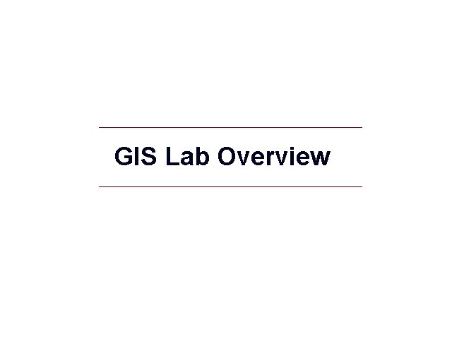 GIS Lab Overview 