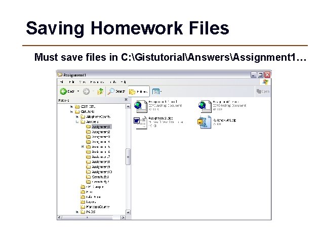 Saving Homework Files Must save files in C: GistutorialAnswersAssignment 1… 