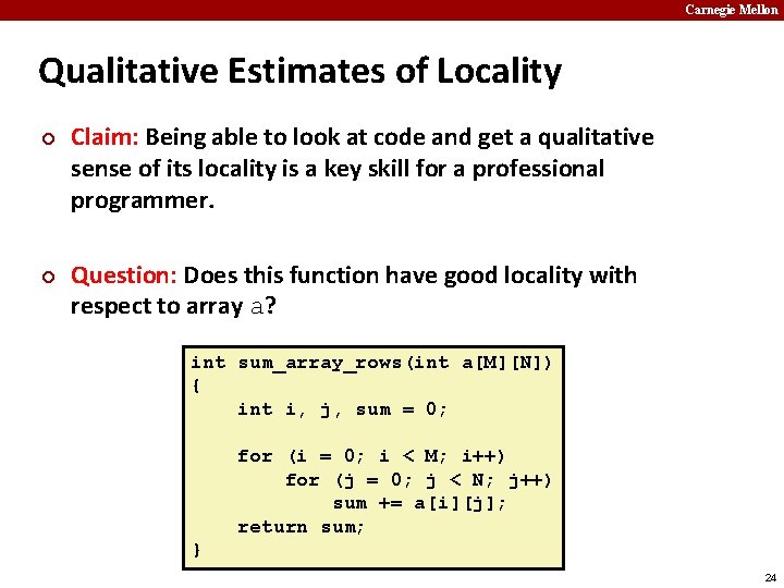 Carnegie Mellon Qualitative Estimates of Locality ¢ ¢ Claim: Being able to look at