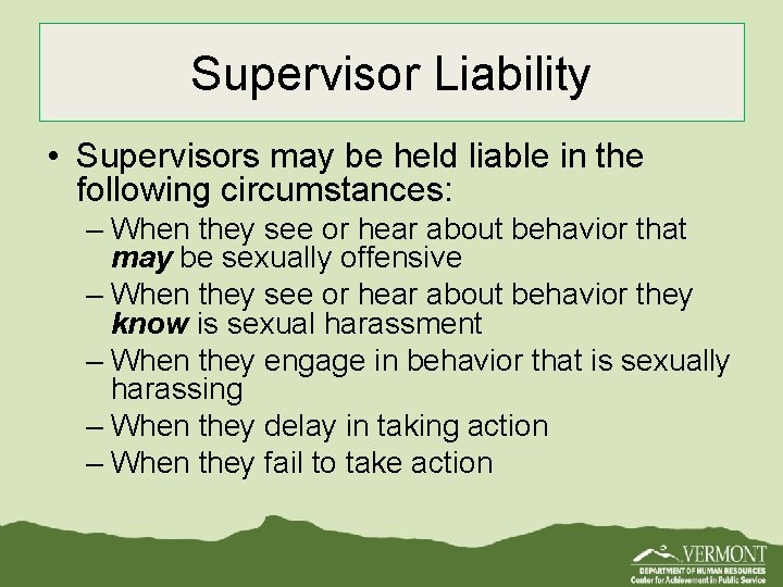 Supervisor Liability • Supervisors may be held liable in the following circumstances: – When