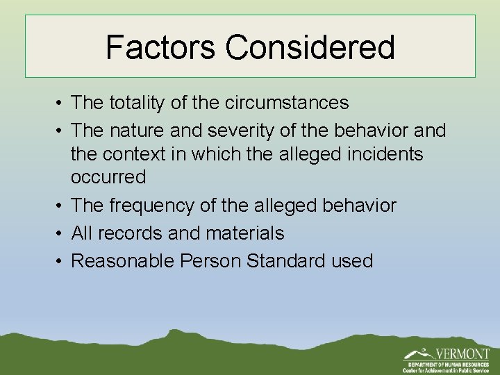 Factors Considered • The totality of the circumstances • The nature and severity of