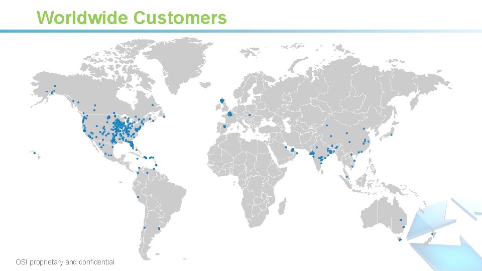 Worldwide Customers OSI proprietary and confidential 