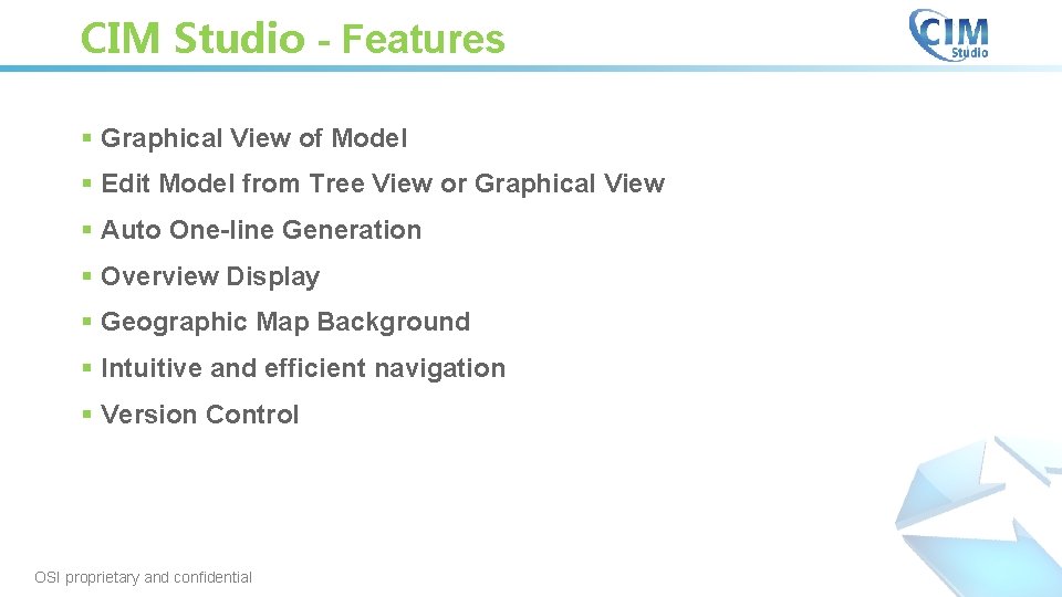 CIM Studio - Features § Graphical View of Model § Edit Model from Tree