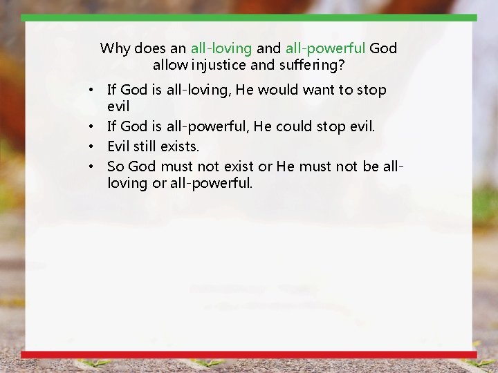 Why does an all-loving and all-powerful God allow injustice and suffering? • If God Why does an all-loving and all-powerful God allow injustice and suffering? • If God
