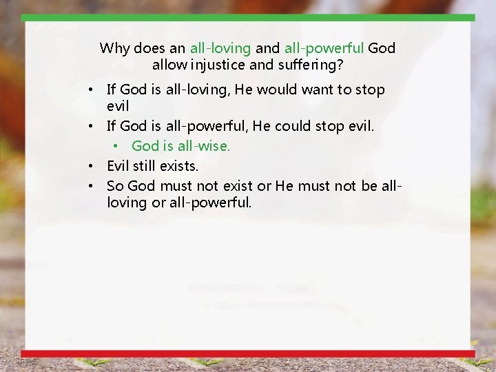 Why does an all-loving and all-powerful God allow injustice and suffering? • If God Why does an all-loving and all-powerful God allow injustice and suffering? • If God