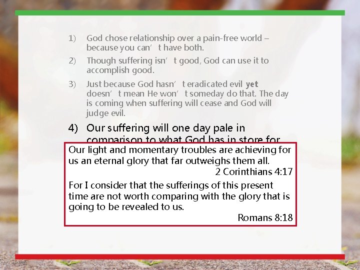 1) God chose relationship over a pain-free world – because you can’t have both. 1) God chose relationship over a pain-free world – because you can’t have both.