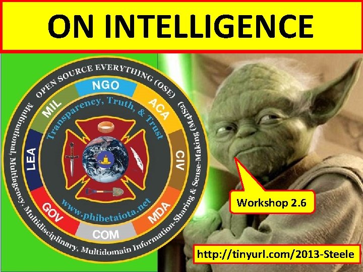 ON INTELLIGENCE Workshop 2. 6 http: //tinyurl. com/2013 -Steele 