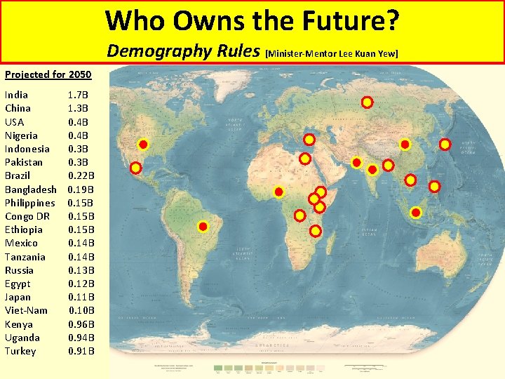 Who Owns the Future? Demography Rules [Minister-Mentor Lee Kuan Yew] Projected for 2050 India
