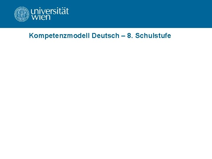 Kompetenzmodell Deutsch – 8. Schulstufe 