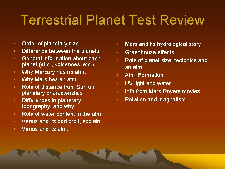 Terrestrial Planet Test Review • • • Order of planetary size Difference between the