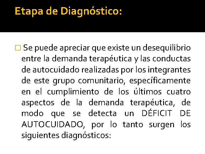  Etapa de Diagnóstico: � Se puede apreciar que existe un desequilibrio entre la