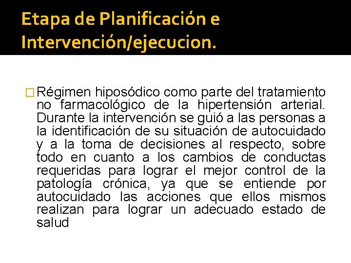 Etapa de Planificación e Intervención/ejecucion. � Régimen hiposódico como parte del tratamiento no farmacológico