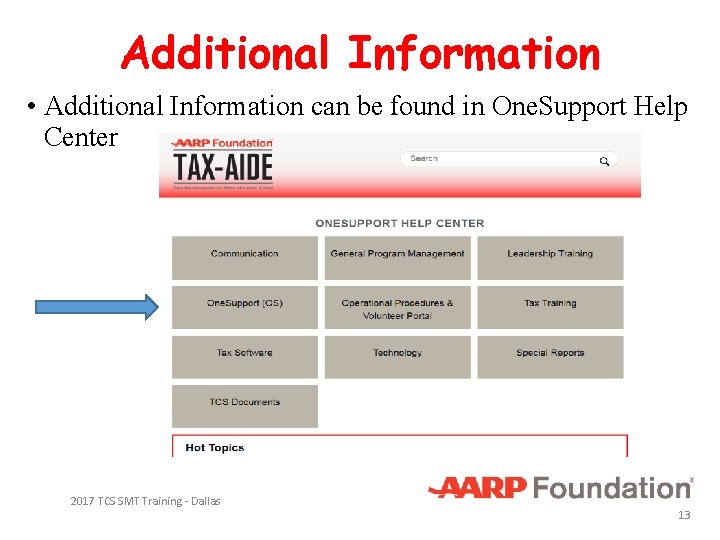 Additional Information • Additional Information can be found in One. Support Help Center 2017