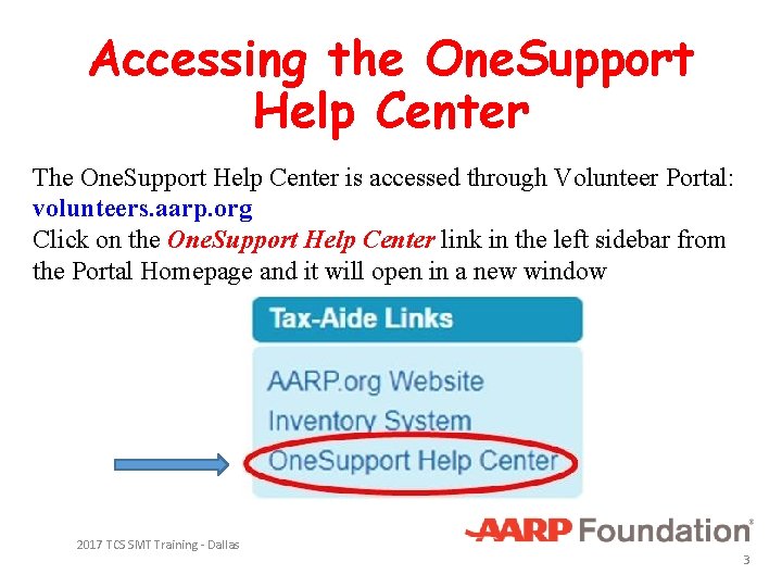 Accessing the One. Support Help Center The One. Support Help Center is accessed through