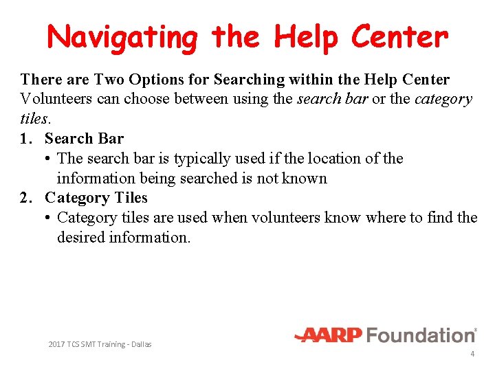 Navigating the Help Center There are Two Options for Searching within the Help Center