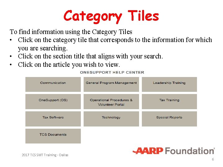 Category Tiles To find information using the Category Tiles • Click on the category