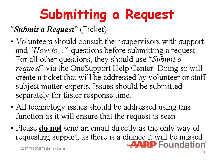 Submitting a Request “Submit a Request” (Ticket) • Volunteers should consult their supervisors with