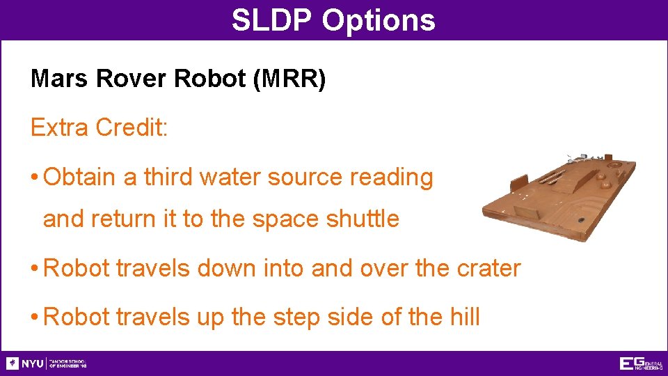 SLDP Options Mars Rover Robot (MRR) Extra Credit: • Obtain a third water source