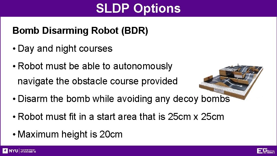 SLDP Options Bomb Disarming Robot (BDR) • Day and night courses • Robot must