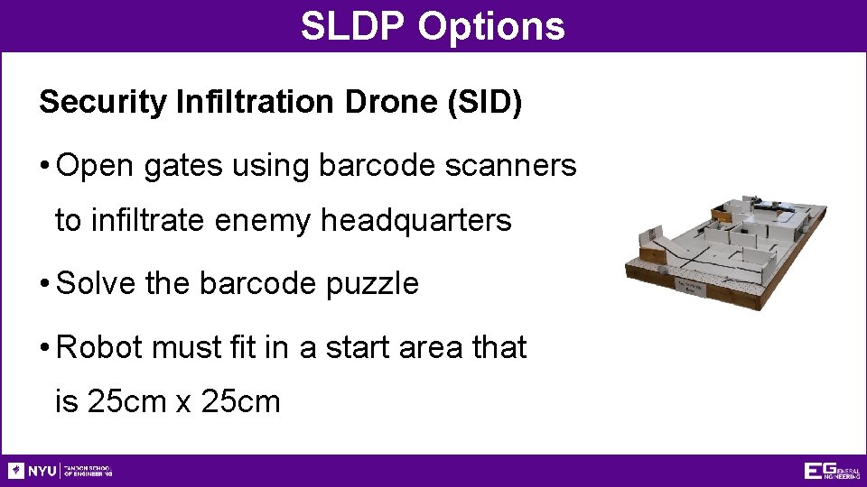SLDP Options Security Infiltration Drone (SID) • Open gates using barcode scanners to infiltrate