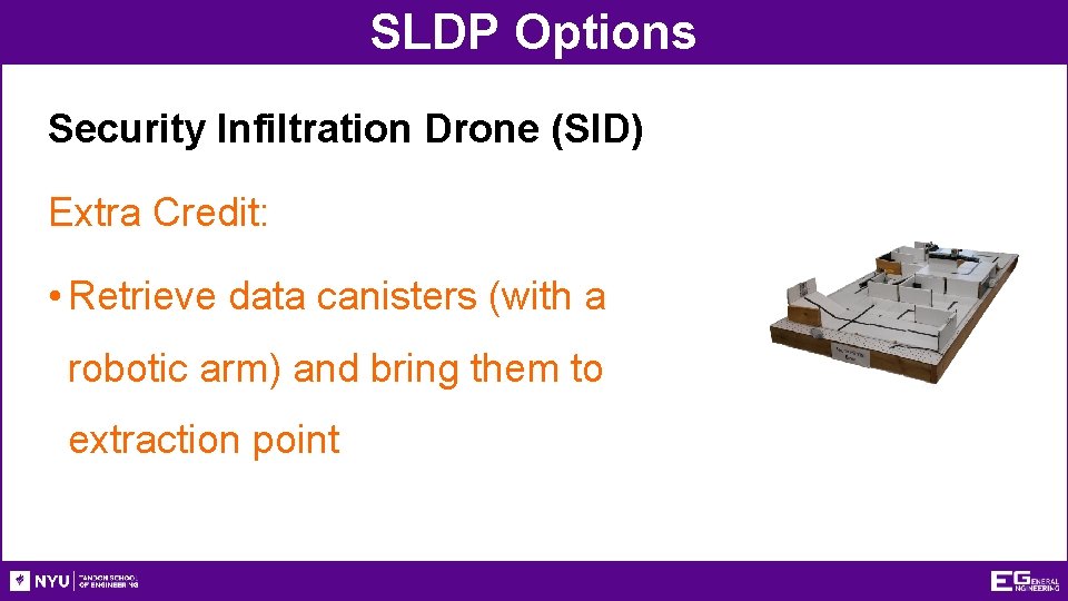 SLDP Options Security Infiltration Drone (SID) Extra Credit: • Retrieve data canisters (with a