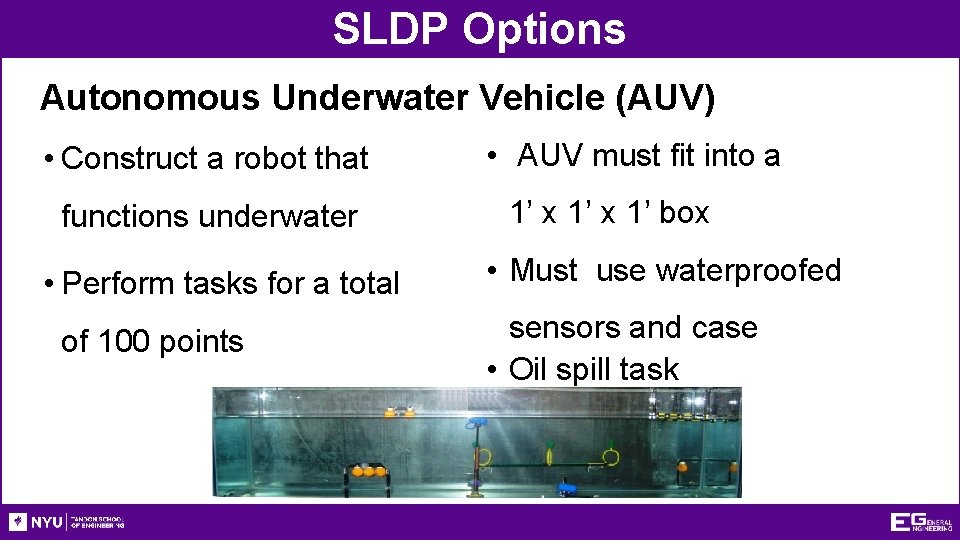 SLDP Options Autonomous Underwater Vehicle (AUV) • Construct a robot that functions underwater •