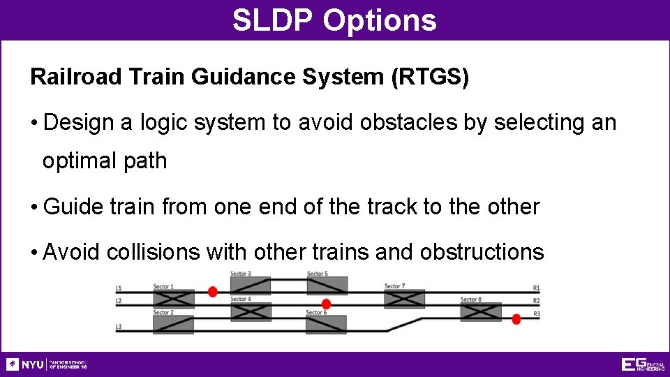 SLDP Options Railroad Train Guidance System (RTGS) • Design a logic system to avoid