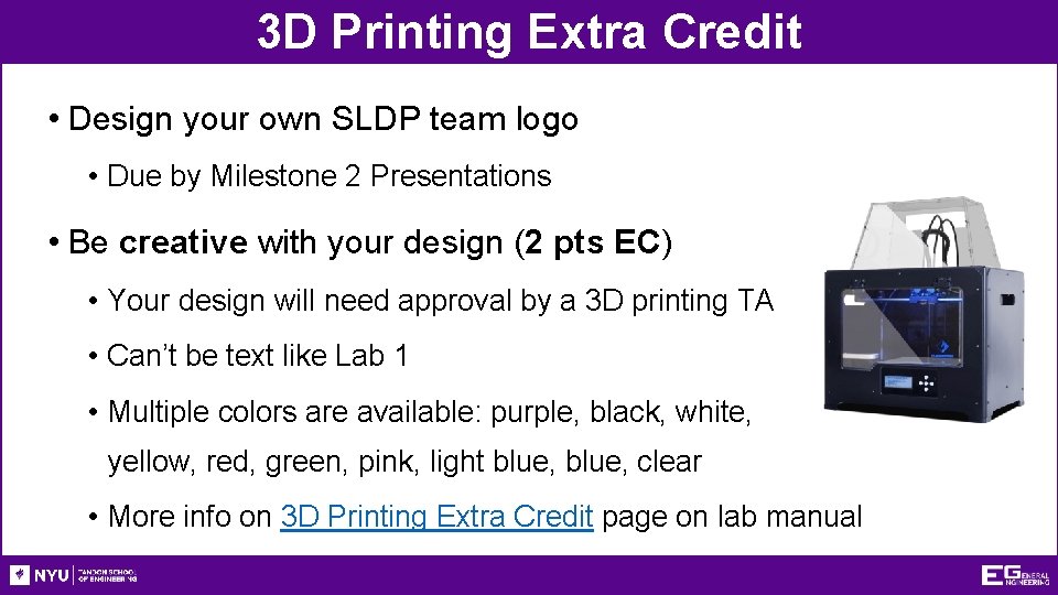 3 D Printing Extra Credit • Design your own SLDP team logo • Due
