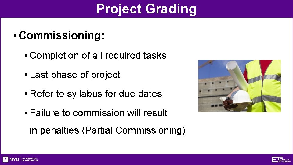 Project Grading • Commissioning: • Completion of all required tasks • Last phase of