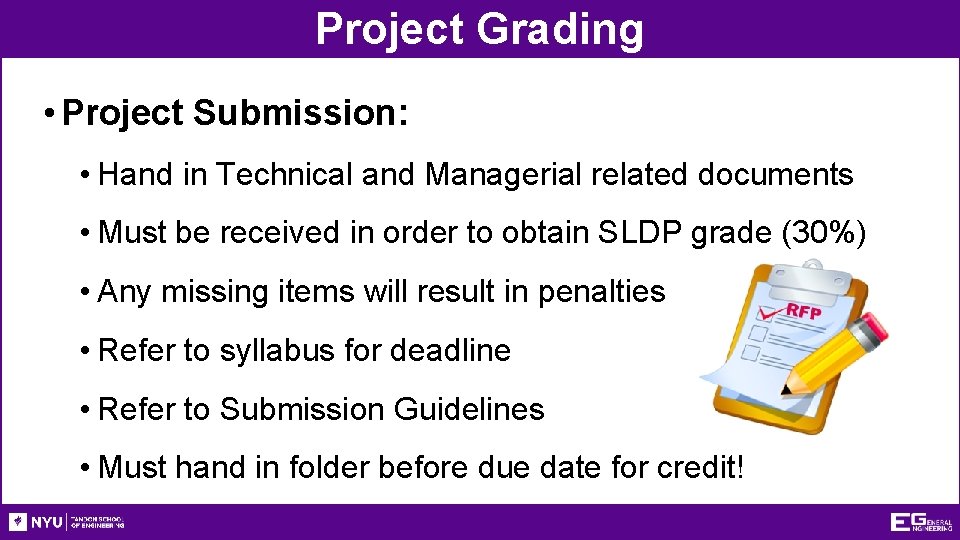 Project Grading • Project Submission: • Hand in Technical and Managerial related documents •