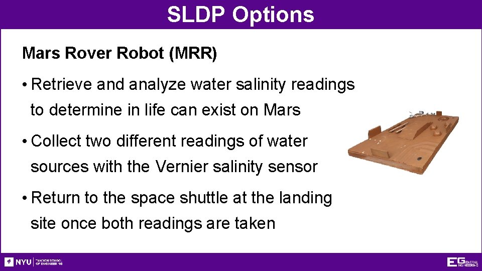 SLDP Options Mars Rover Robot (MRR) • Retrieve and analyze water salinity readings to