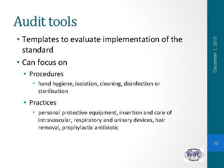  • Templates to evaluate implementation of the standard • Can focus on •