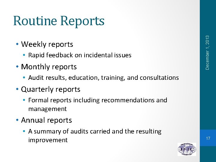  • Weekly reports • Rapid feedback on incidental issues • Monthly reports December