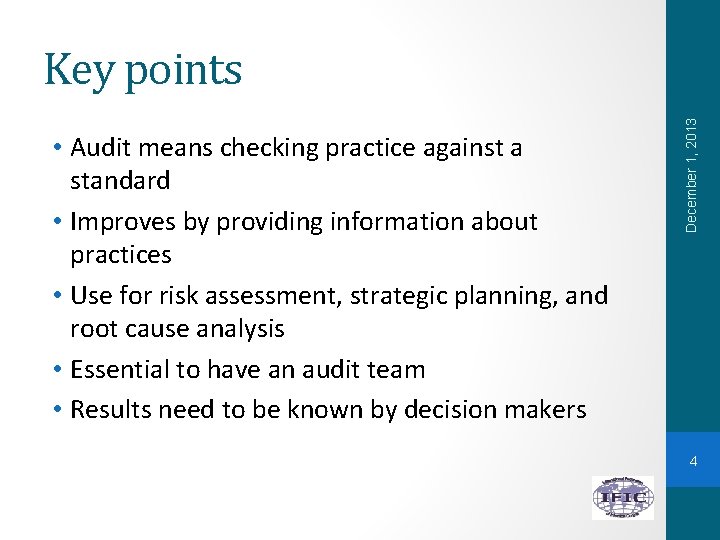  • Audit means checking practice against a standard • Improves by providing information