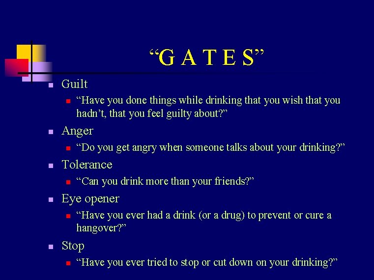 “G A T E S” n Guilt n n Anger n n “Can you