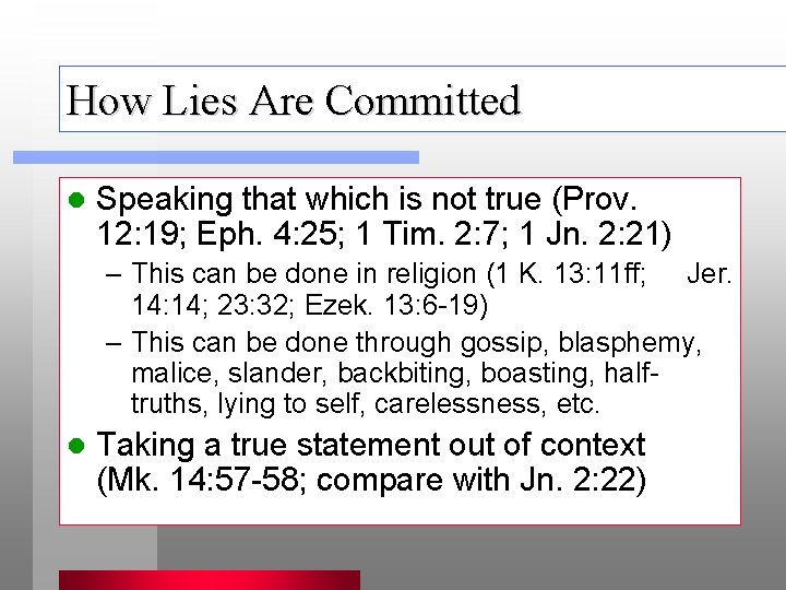 How Lies Are Committed l Speaking that which is not true (Prov. 12: 19;
