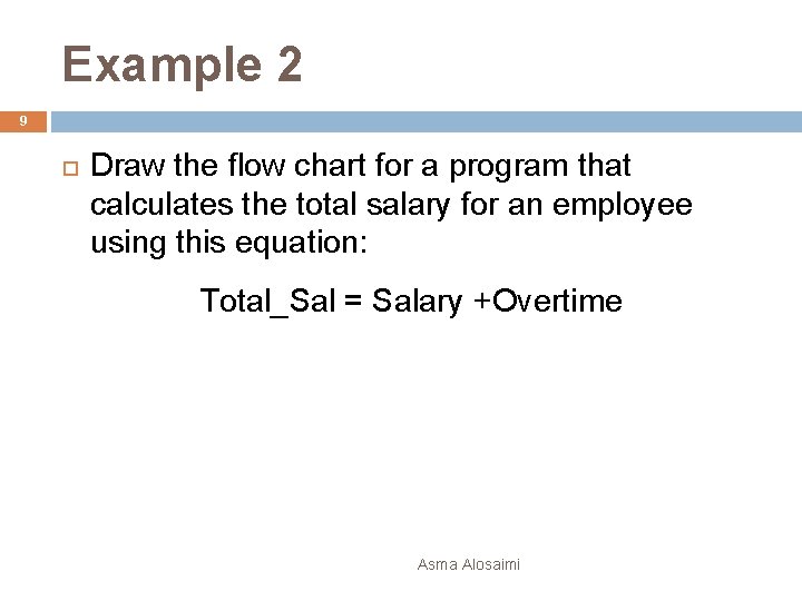 Example 2 9 Draw the flow chart for a program that calculates the total