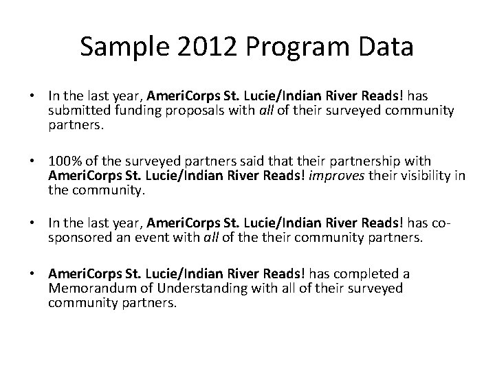 Sample 2012 Program Data • In the last year, Ameri. Corps St. Lucie/Indian River