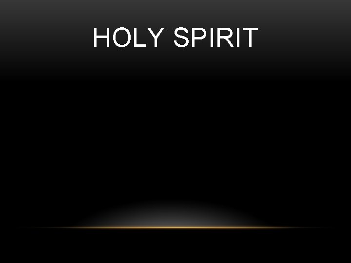 HOLY SPIRIT 