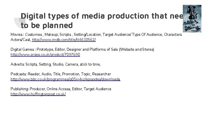 Digital types of media production that need to be planned Movies : Costumes ,