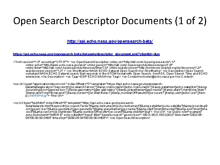 Open Search Descriptor Documents (1 of 2) http: //api. echo. nasa. gov/opensearch-beta/ https: //api.