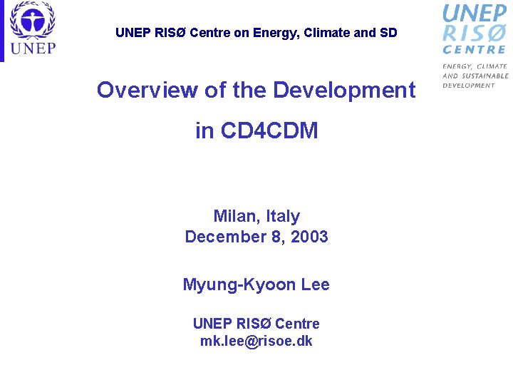 UNEP RISØ Centre on Energy, Climate and SD Overview of the Development in CD