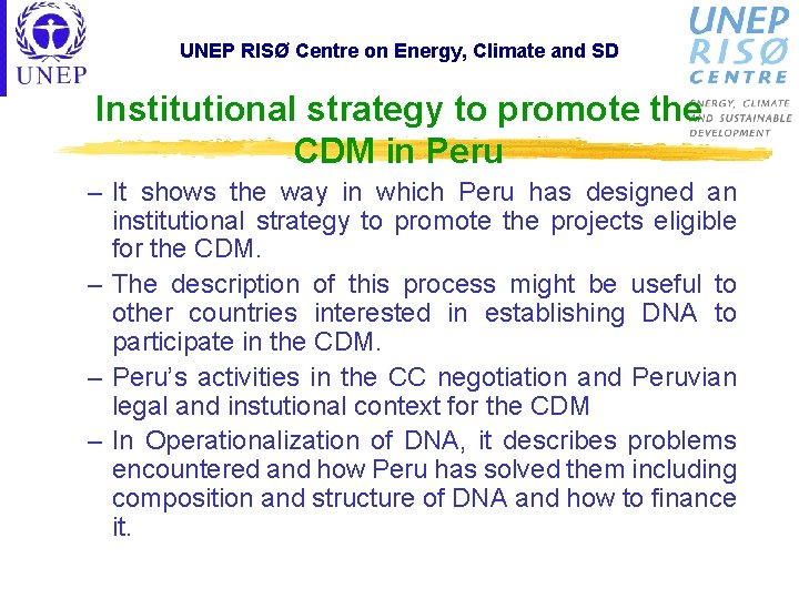 UNEP RISØ Centre on Energy, Climate and SD Institutional strategy to promote the CDM