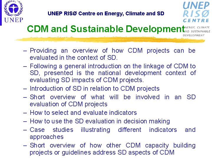 UNEP RISØ Centre on Energy, Climate and SD CDM and Sustainable Development – Providing