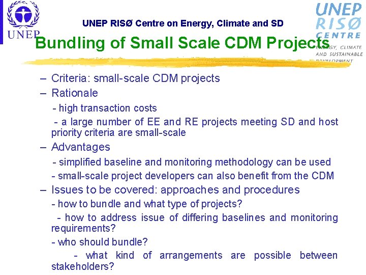 UNEP RISØ Centre on Energy, Climate and SD Bundling of Small Scale CDM Projects