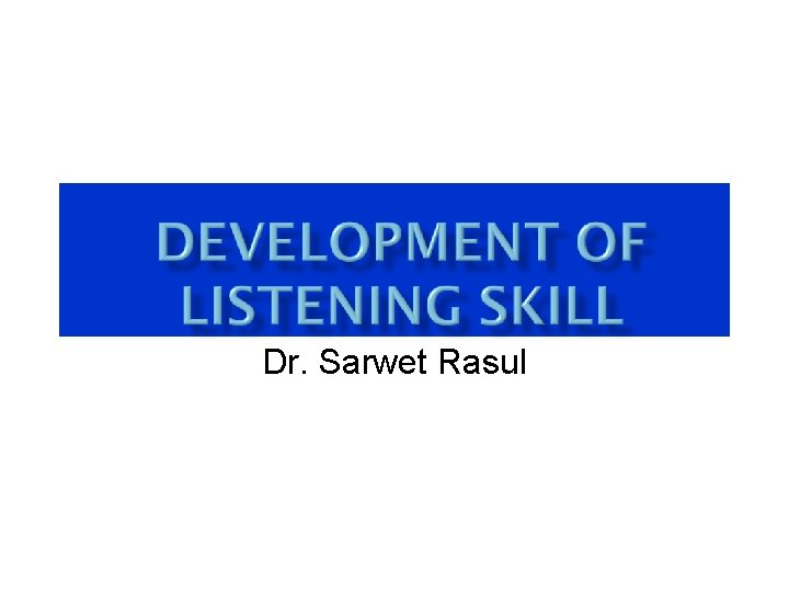 Dr. Sarwet Rasul Dr. Sarwet Rasul