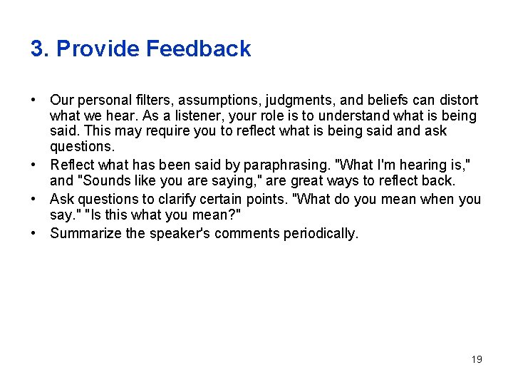 3. Provide Feedback • Our personal filters, assumptions, judgments, and beliefs can distort what 3. Provide Feedback • Our personal filters, assumptions, judgments, and beliefs can distort what
