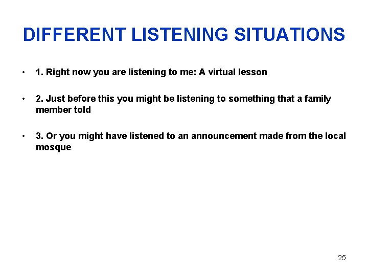DIFFERENT LISTENING SITUATIONS • 1. Right now you are listening to me: A virtual DIFFERENT LISTENING SITUATIONS • 1. Right now you are listening to me: A virtual