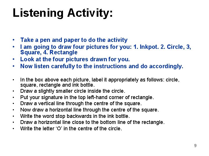 Listening Activity: • Take a pen and paper to do the activity • I Listening Activity: • Take a pen and paper to do the activity • I