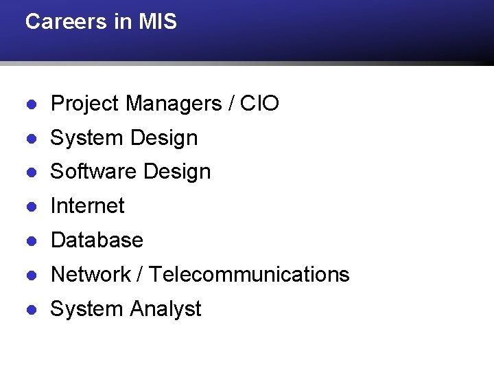 Careers in MIS l Project Managers / CIO l System Design l Software Design